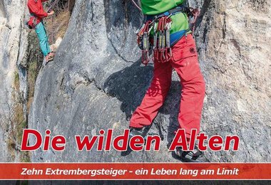 Das Buch "Die wilden Alten" - zehn Extrembergsteiger - ein Leben lang am Limit